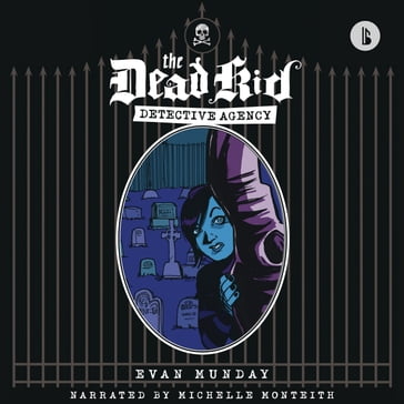 Dead Kid Detective Agency (Booktrack Edition) - Evan Munday