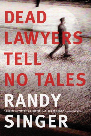 Dead Lawyers Tell No Tales - Randy Singer