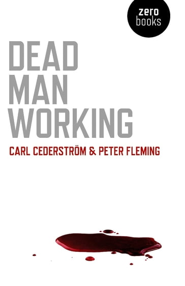 Dead Man Working - Carl Cederstrom - Peter Fleming