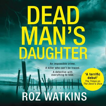 Dead Man's Daughter: The gripping must-read crime thriller of the year (A DI Meg Dalton thriller, Book 2) - Roz Watkins