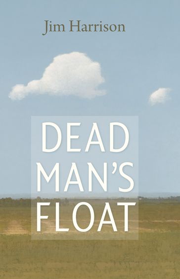 Dead Man's Float - Jim Harrison