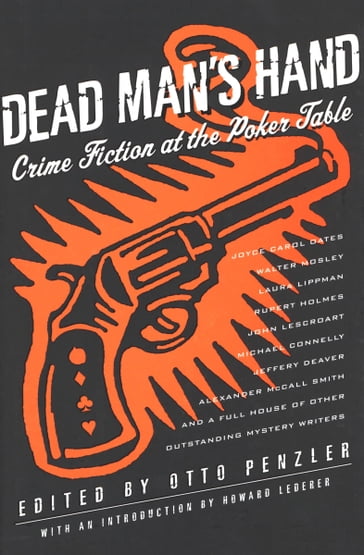 Dead Man's Hand - Alexander McCall Smith - Christopher Coake - Eric Van Lustbader - Jeffery Deaver - John Lescroart - Joyce Carol Oates - Laura Lippman - Lorenzo Carcaterra - Michael Connelly - Otto Penzler - Parnell Hall - Peter Robinson - Rupert Holmes - Sam Hill - Sue DeNymme - Walter Mosley