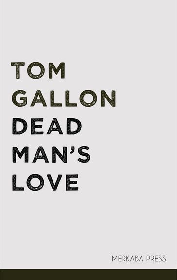 Dead Man's Love - Tom Gallon
