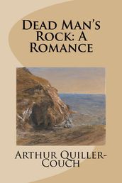 Dead Man s Rock: A Romance