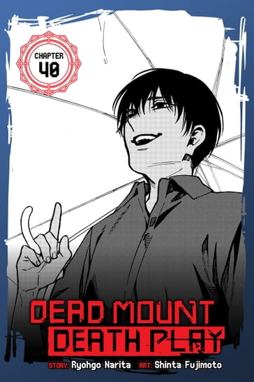 Dead Mount Death Play, Chapter 40 - Narita Ryohgo - Shinta Fujimoto