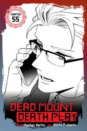 Dead Mount Death Play, Chapter 55
