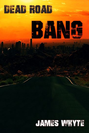 Dead Road Bang - James Whyte