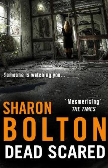 Dead Scared - Sharon Bolton