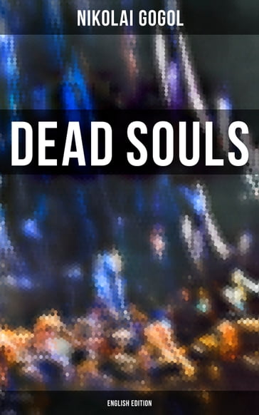 Dead Souls (English Edition) - Nikolai Gogol