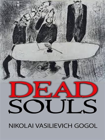 Dead Souls - Nikolai Vasilievich Gogol