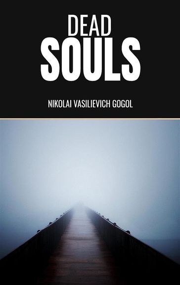 Dead Souls - Nikolai Vasilievich Gogol