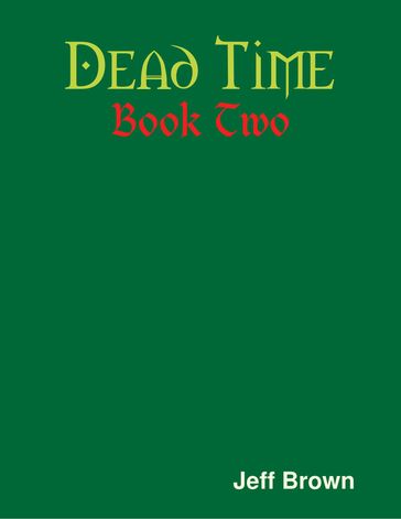 Dead Time: Book Two - Jeff Brown