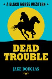 Dead Trouble