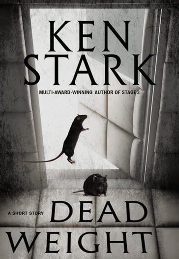Dead Weight: A Short Story - Ken Stark