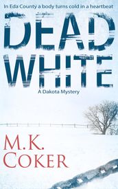 Dead White: A Dakota Mystery