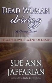 Dead Woman Driving: Episode 9: Sweet Scent of Death