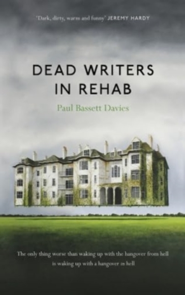 Dead Writers in Rehab - Paul Bassett Davies