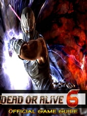 Dead or Alive 6 Guide & Game Walkthrough, Tips, Tricks, And More!