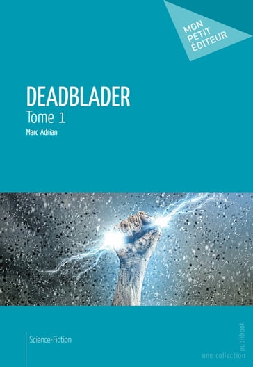 Deadblader - Tome 1 - Marc Adrian