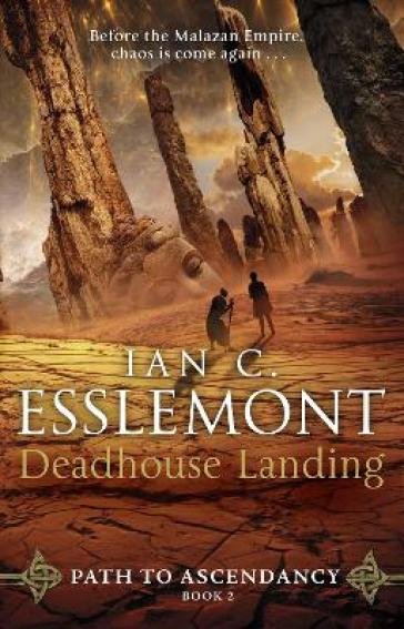 Deadhouse Landing - Ian C Esslemont