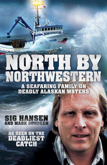 Deadliest Waters - Mark Sundeen - Sig Hansen