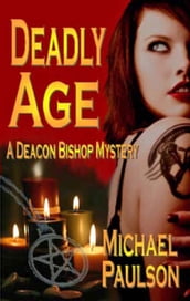 Deadly Age: A Deacon Bishop Mystery