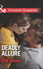 Deadly Allure (Mills & Boon Romantic Suspense)