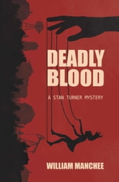 Deadly Blood, A Stan Turner Mystery