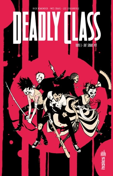 Deadly Class - Tome 3 - The Snake Pit - Rick Remender - Wes Craig