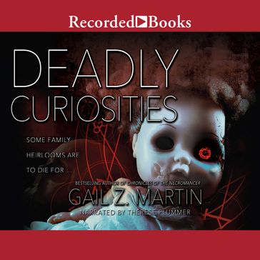 Deadly Curiosities - Gail Z. Martin
