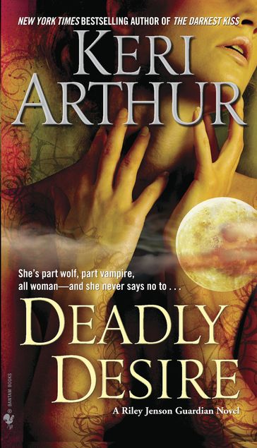 Deadly Desire - Keri Arthur