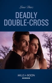 Deadly Double-Cross (The Justice Seekers, Book 4) (Mills & Boon Heroes)