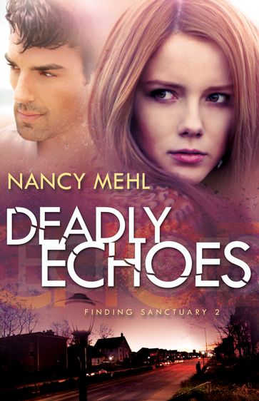 Deadly Echoes (Finding Sanctuary Book #2) - Nancy Mehl
