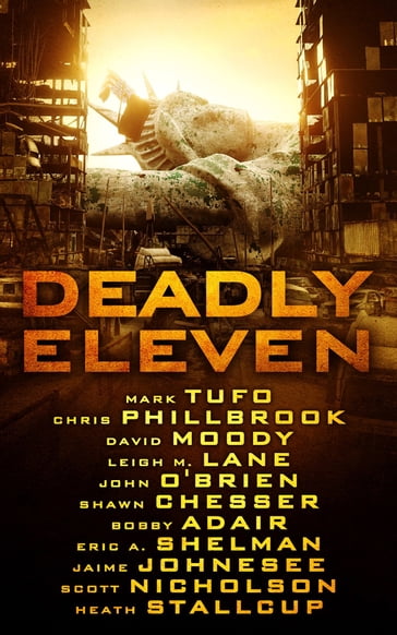 Deadly Eleven - Bobby Adair - Chris Philbrook - David Moody - Eric A. Shelman - Heath Stallcup - Jaime Johnesee - John O