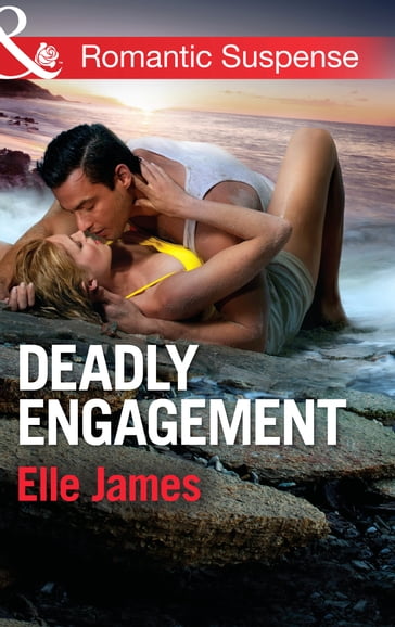 Deadly Engagement (Mills & Boon Romantic Suspense) - Elle James
