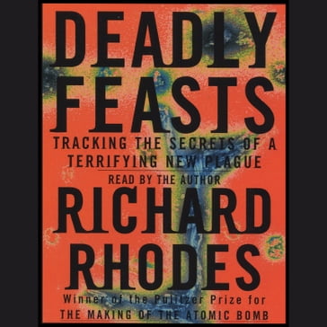 Deadly Feasts - Richard Rhodes