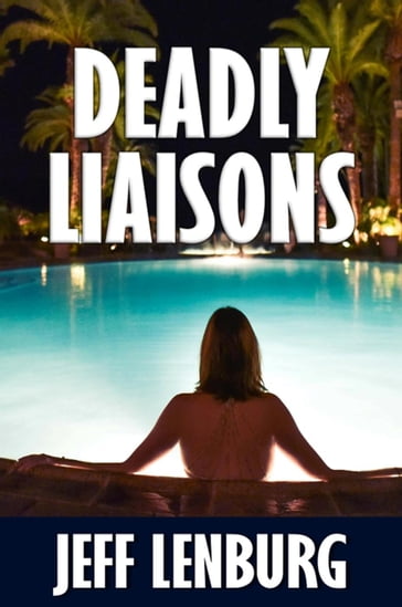 Deadly Liaisons - Jeff Lenburg