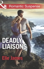Deadly Liaisons (Mills & Boon Romantic Suspense)