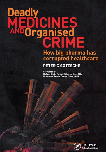 Deadly Medicines and Organised Crime - Peter Gotzsche