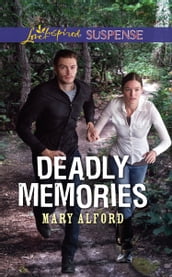 Deadly Memories (Mills & Boon Love Inspired Suspense)
