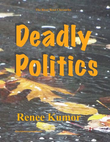 Deadly Politics - Renee Kumor