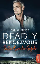 Deadly Rendezvous Süßer Kuss der Gefahr