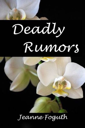 Deadly Rumors - Jeanne Foguth