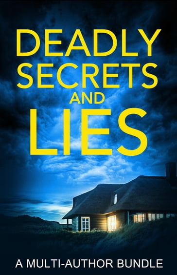 Deadly Secrets and Lies - Stacy Claflin - Sarah A. Denzil - Dobi Cross - D.F. Hart - N Gray