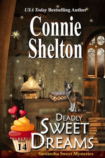 Deadly Sweet Dreams: A Sweet's Sweets Bakery Mystery, Book 14 - Connie Shelton