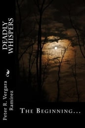 Deadly Whispers: The Beginning...