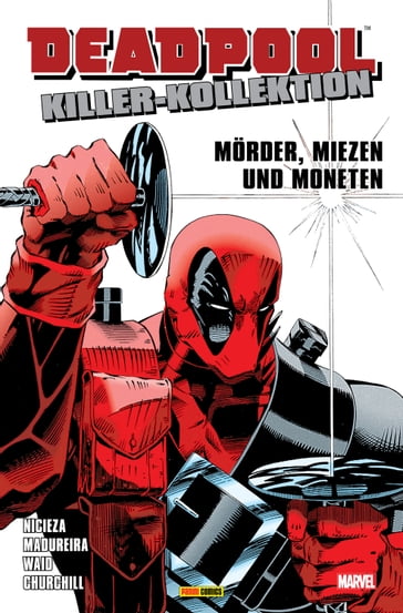 Deadpool Killer-Kollektion 1 - Mörder, Miezen und Moneten - Fabian Nicieza