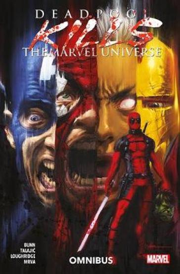 Deadpool Kills The Marvel Universe Omnibus - Cullen Bunn