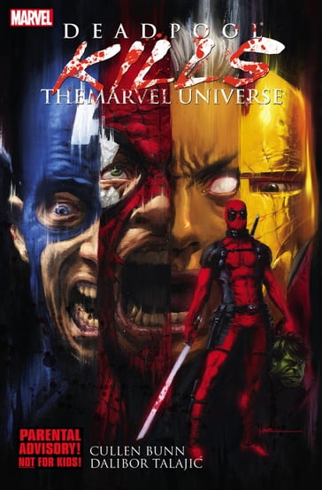 Deadpool Kills the Marvel Universe - Cullen Bunn