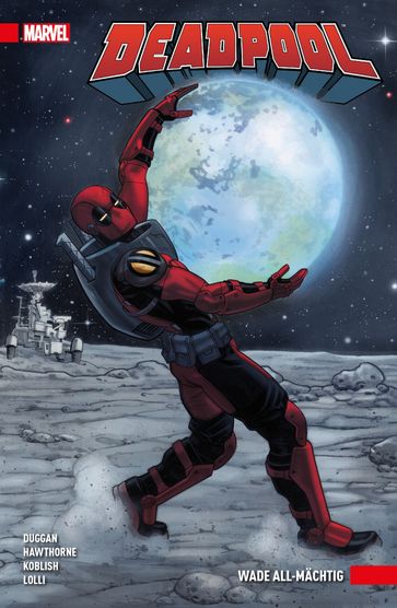 Deadpool Paperback 6 - Wade All-mächtig - Gerry Duggan